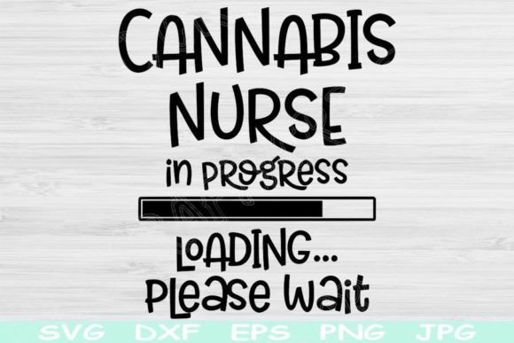 Cannabis Nurse Loading: Graphics for Crafts