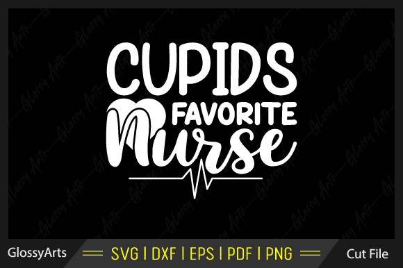 Cupids Favorite Nurse SVG: Crafts & Graphics
