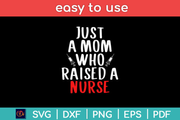 Graphics for Crafts: Women Just a Mom Who Raised a Nurse Svg