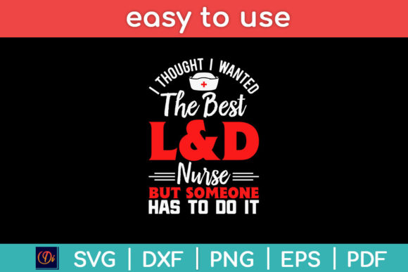 It’s Hard Being the Best L and Nurse Svg: Graphics for Crafts