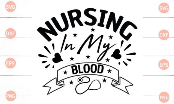 Nursing in My Blood SVG for Crafts Graphics