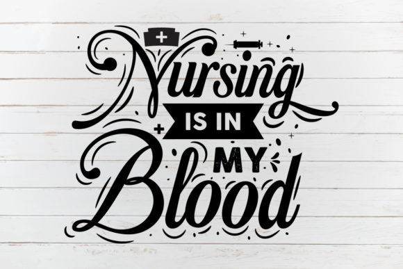 Nursing is in My Blood SVG: Graphics for Crafts
