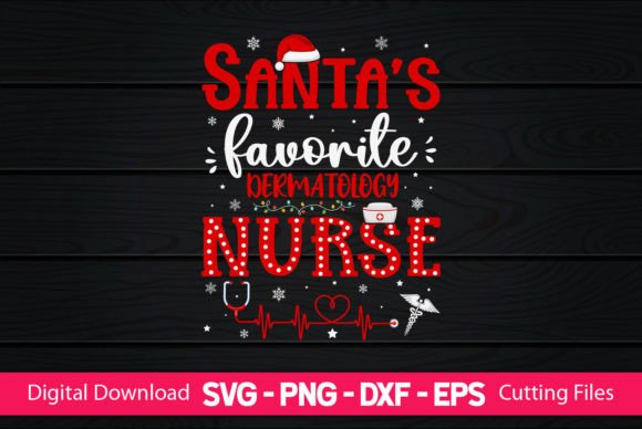 Santa’s Favorite Dermatology Nurse Graphics for Crafts